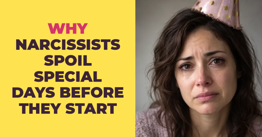 Why Narcissists Spoil Special Days Before They Even Start