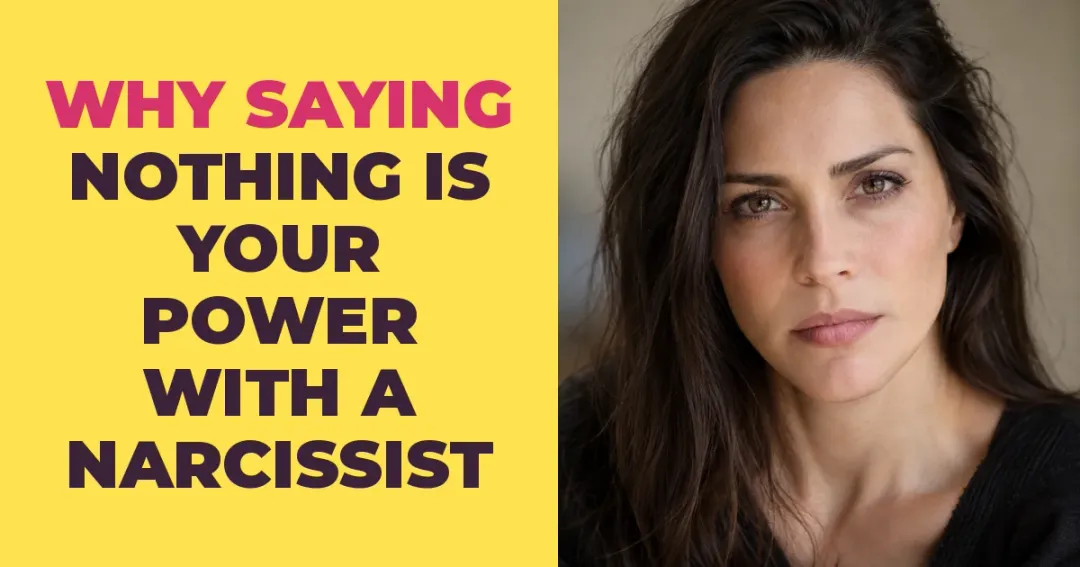 Why Saying Nothing Is One of the Most Powerful Moves You Can Make With a Narcissist