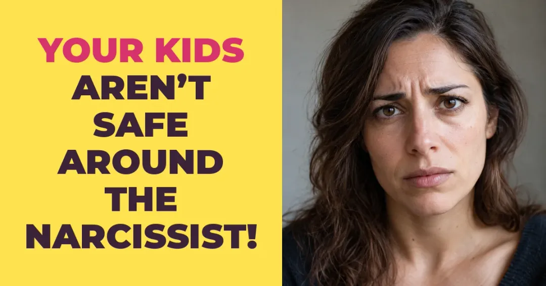 Your Kids Aren't Safe Around The Narcissist — Here Are the Warning Signs You're Missing