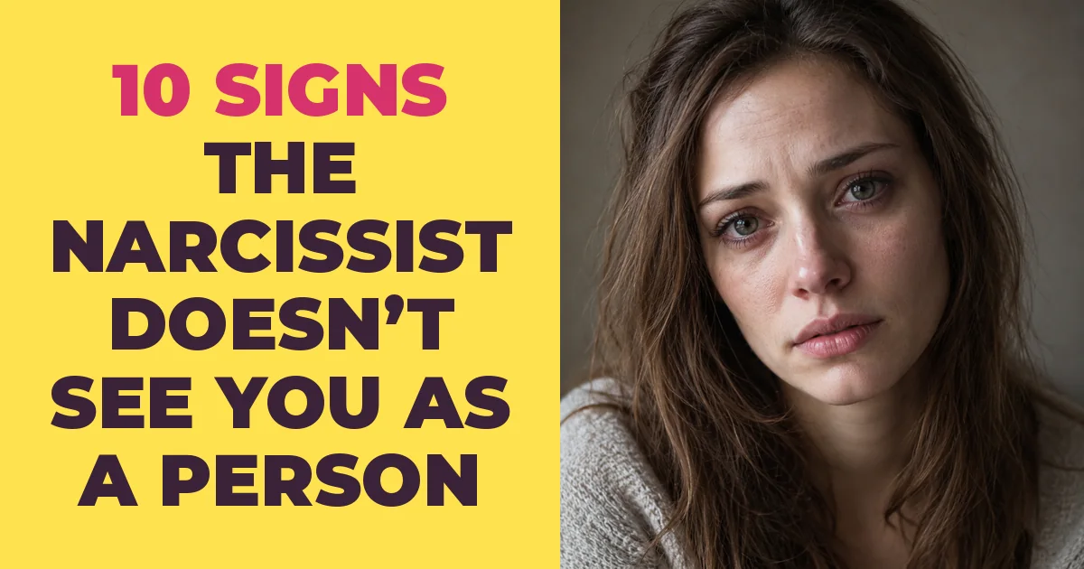 10 Examples That Show The Narcissist Doesn't See You as a Person