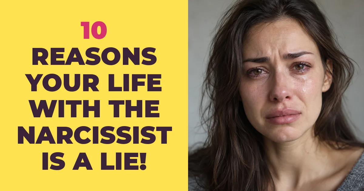 10 Reasons Your Entire Life With The Narcissist is a Lie