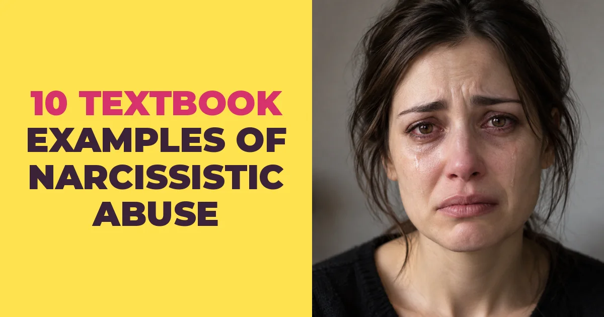 10 Textbook Examples of Narcissistic Abuse