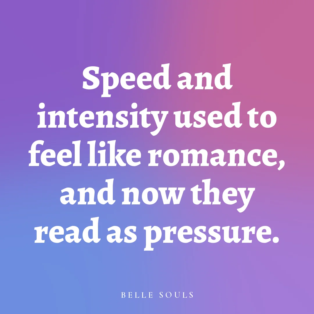 Speed and intensity used to feel like romance, and now they read as pressure.