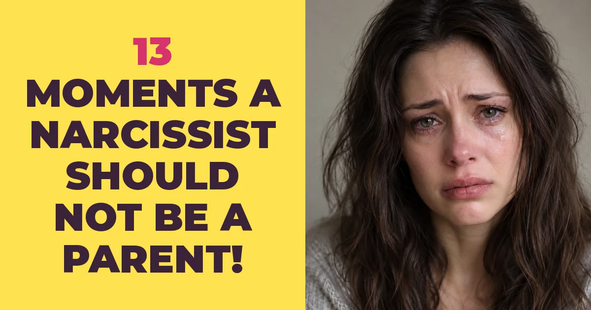 13 Moments That Prove a Narcissist Should Not Be a Parent