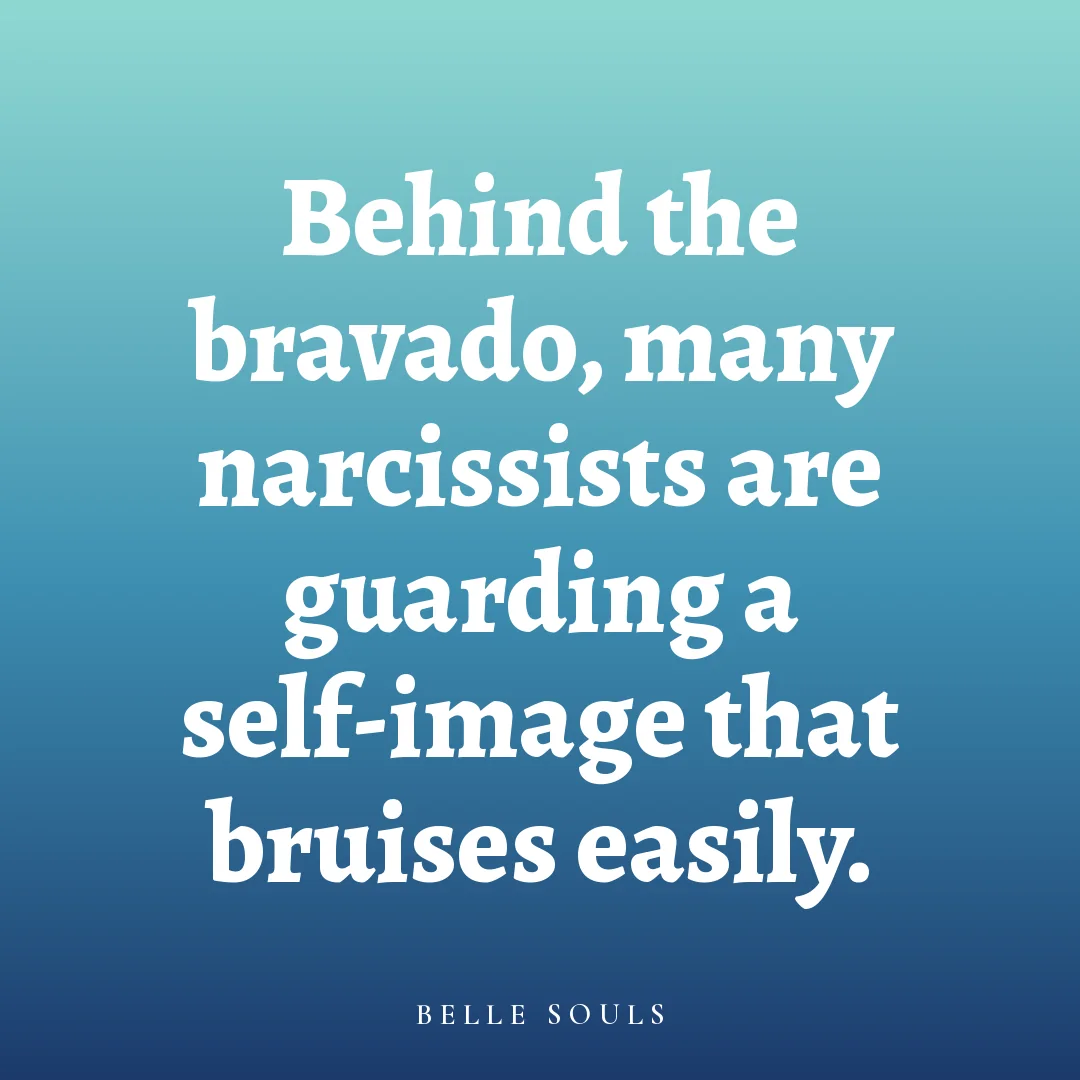 Behind the bravado, many narcissists are guarding a self-image that bruises easily.