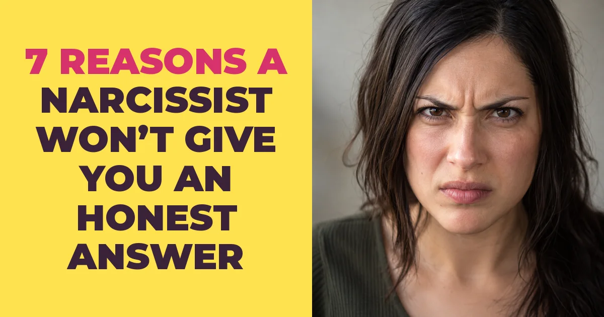 7 Reasons You'll Never Get an Honest Answer From a Narcissist
