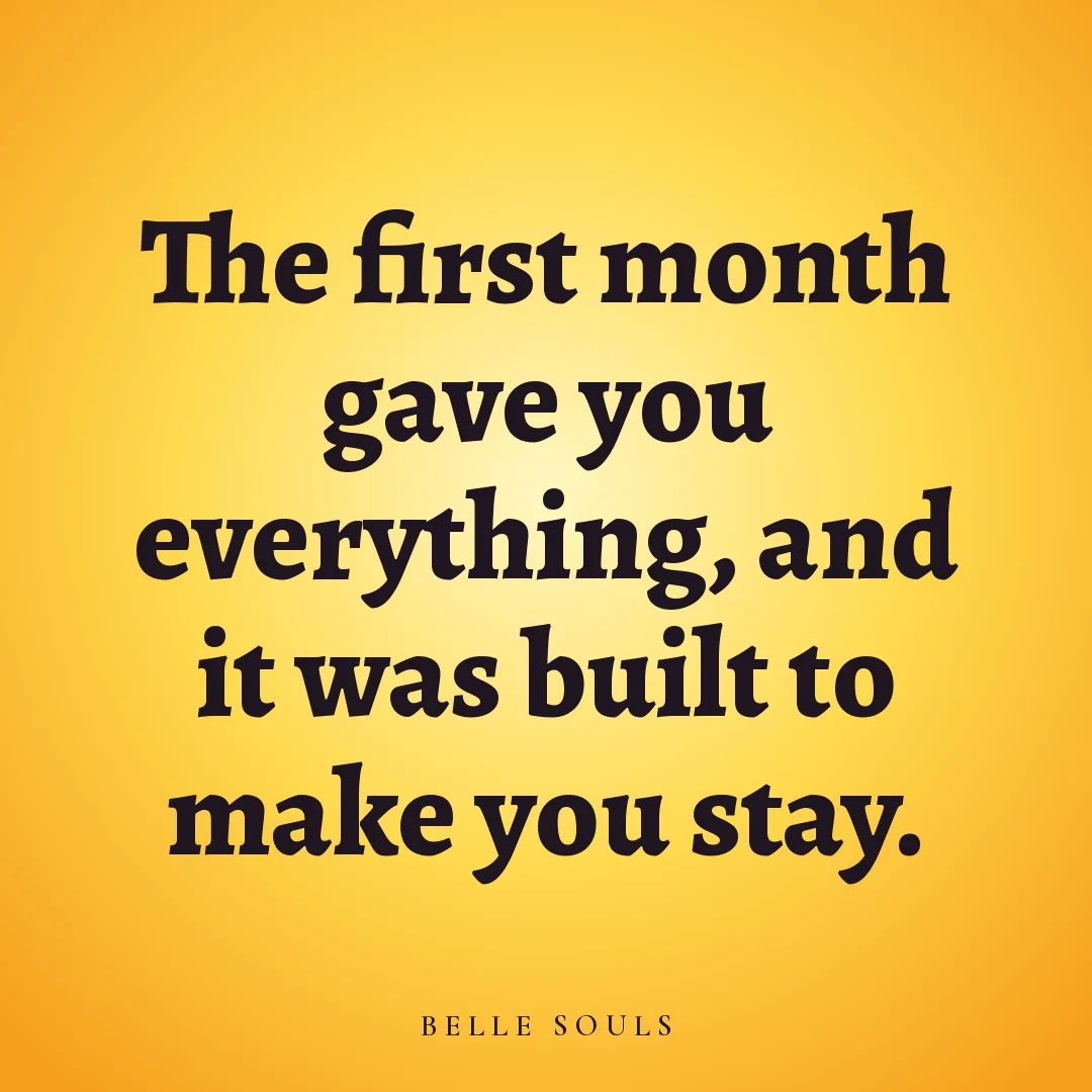 The first month gave you everything, and it was built to make you stay.