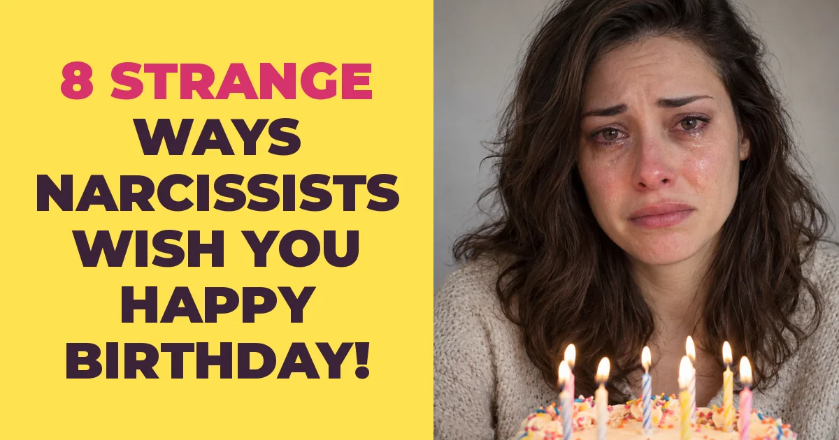 8 Strange Ways Narcissists Wish You a Happy Birthday