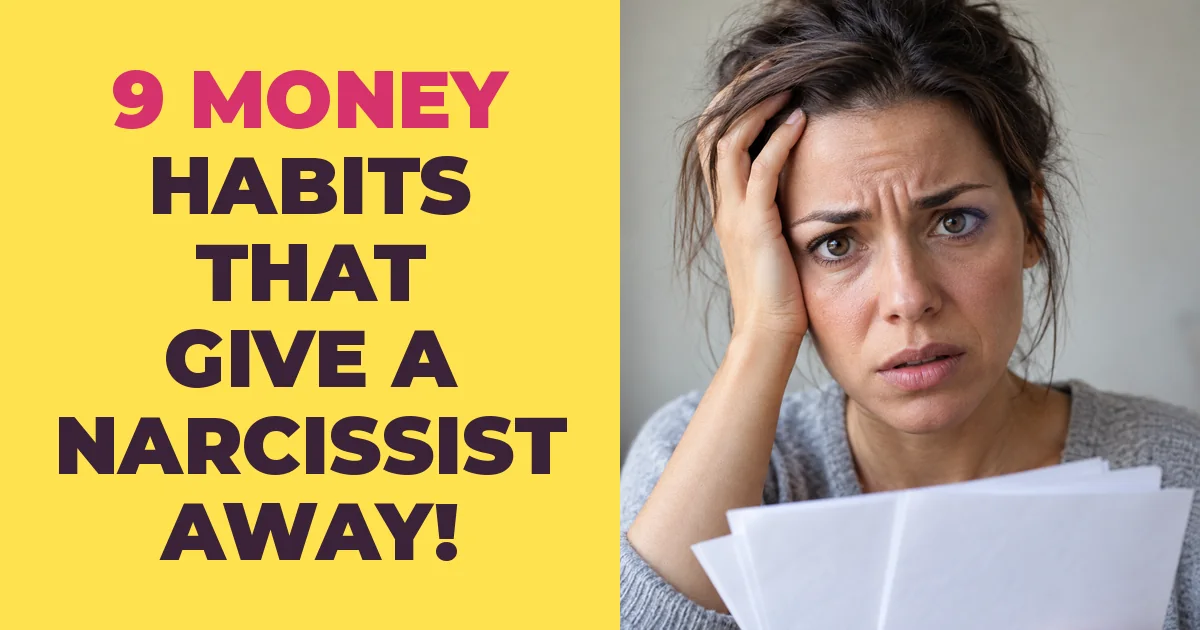 9 Money Habits That Give a Narcissist Away