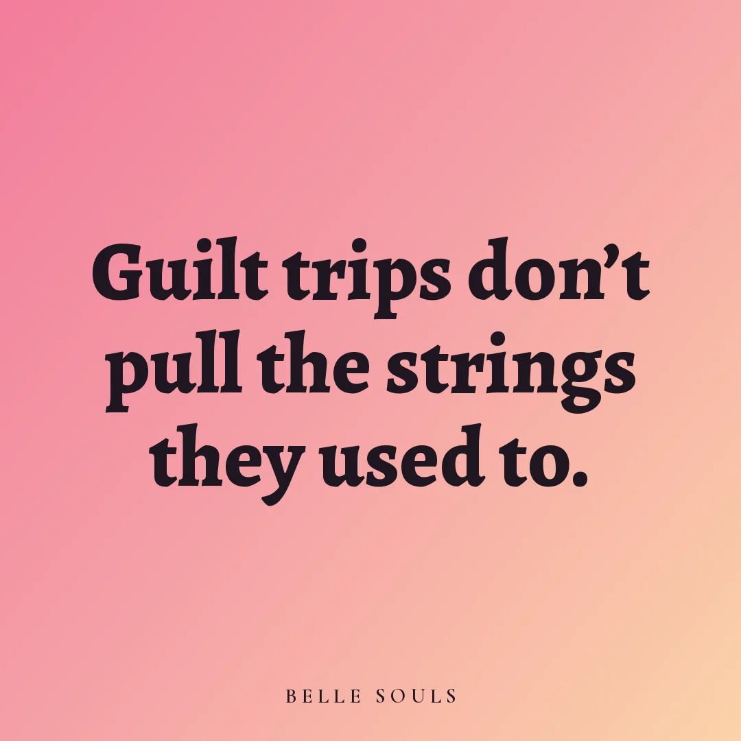 Guilt trips don't pull the strings they used to.