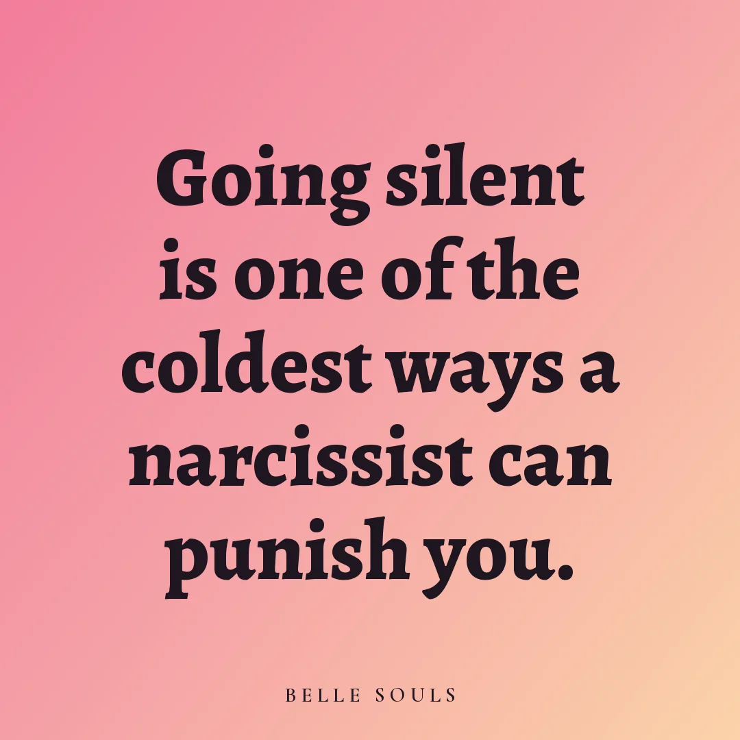 Going silent is one of the coldest ways a narcissist can punish you.