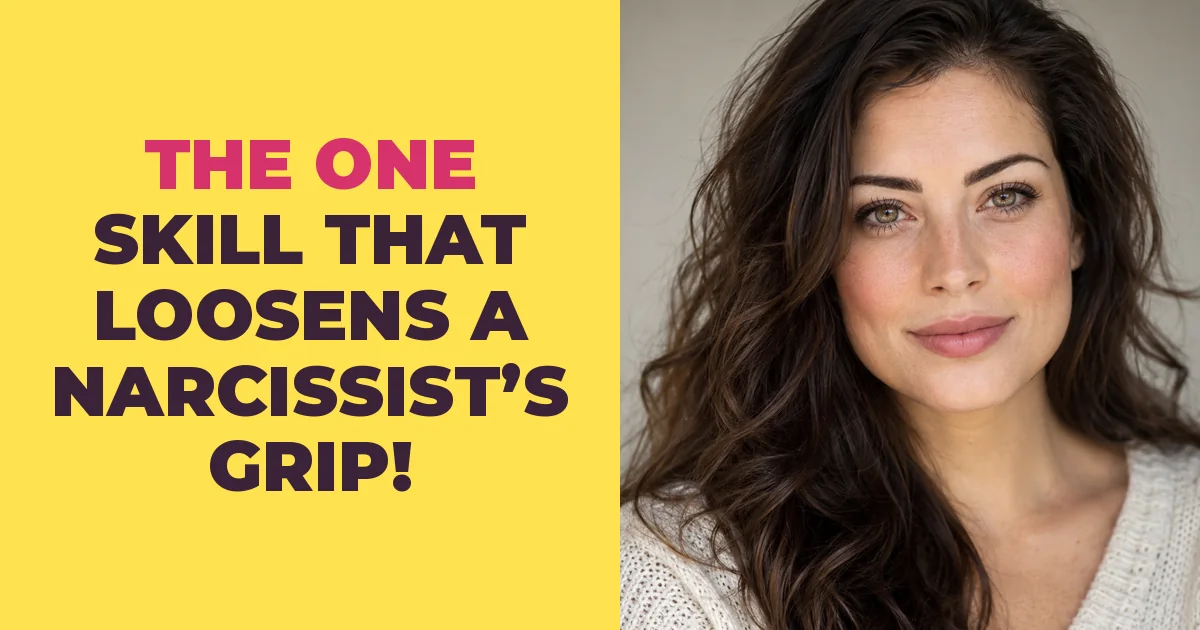 A Narcissist Loses Their Grip On You Once You Learn This One Skill
