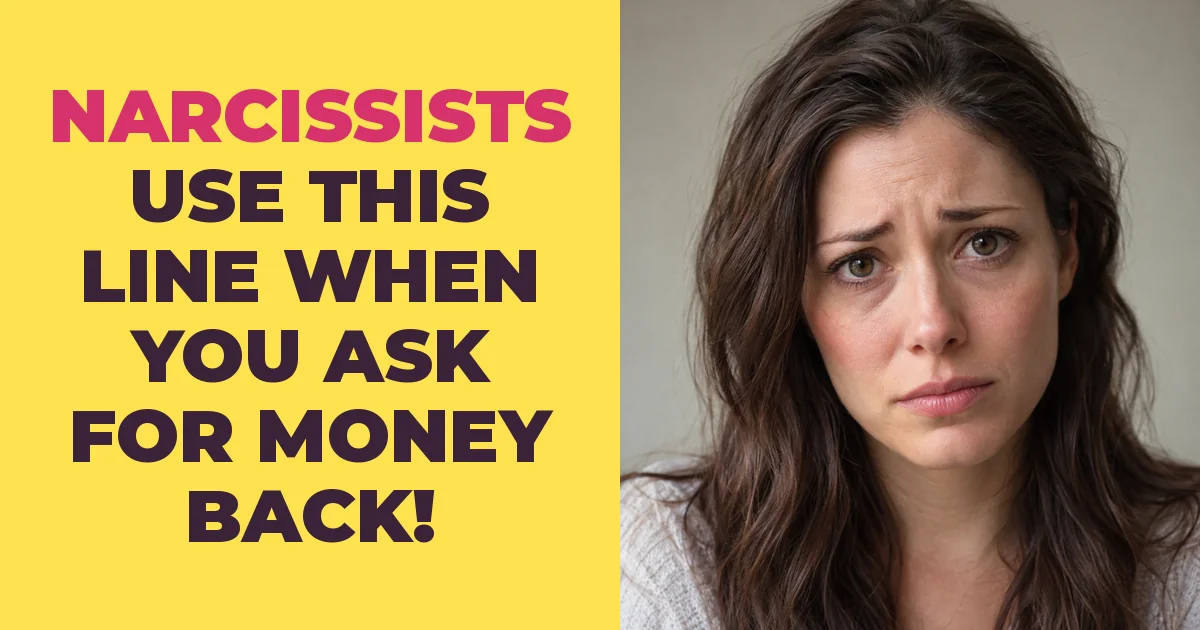 Ask a Narcissist to Pay Back a Loan and Watch Them Use This Exact Line to Make You Feel Greedy