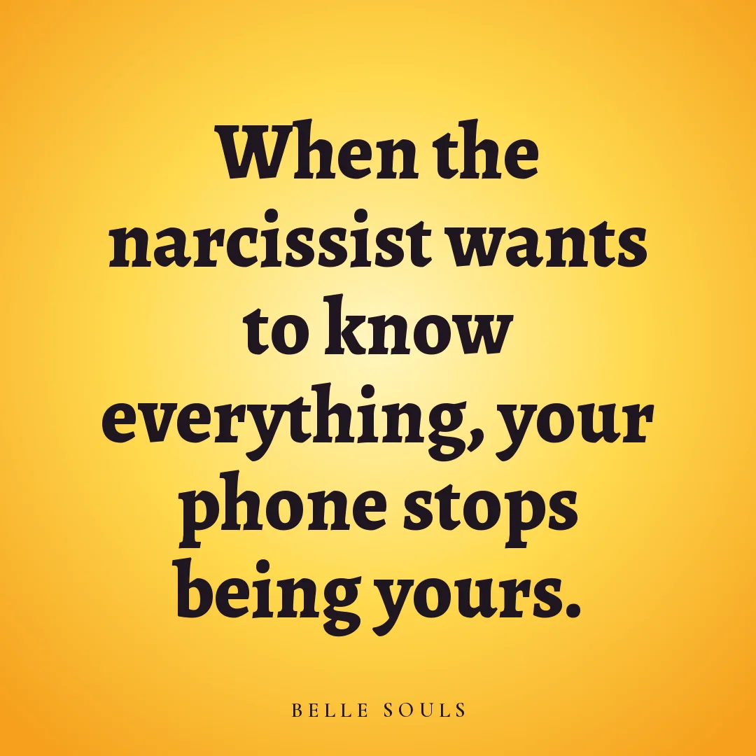 When the narcissist wants to know everything, your phone stops being yours.
