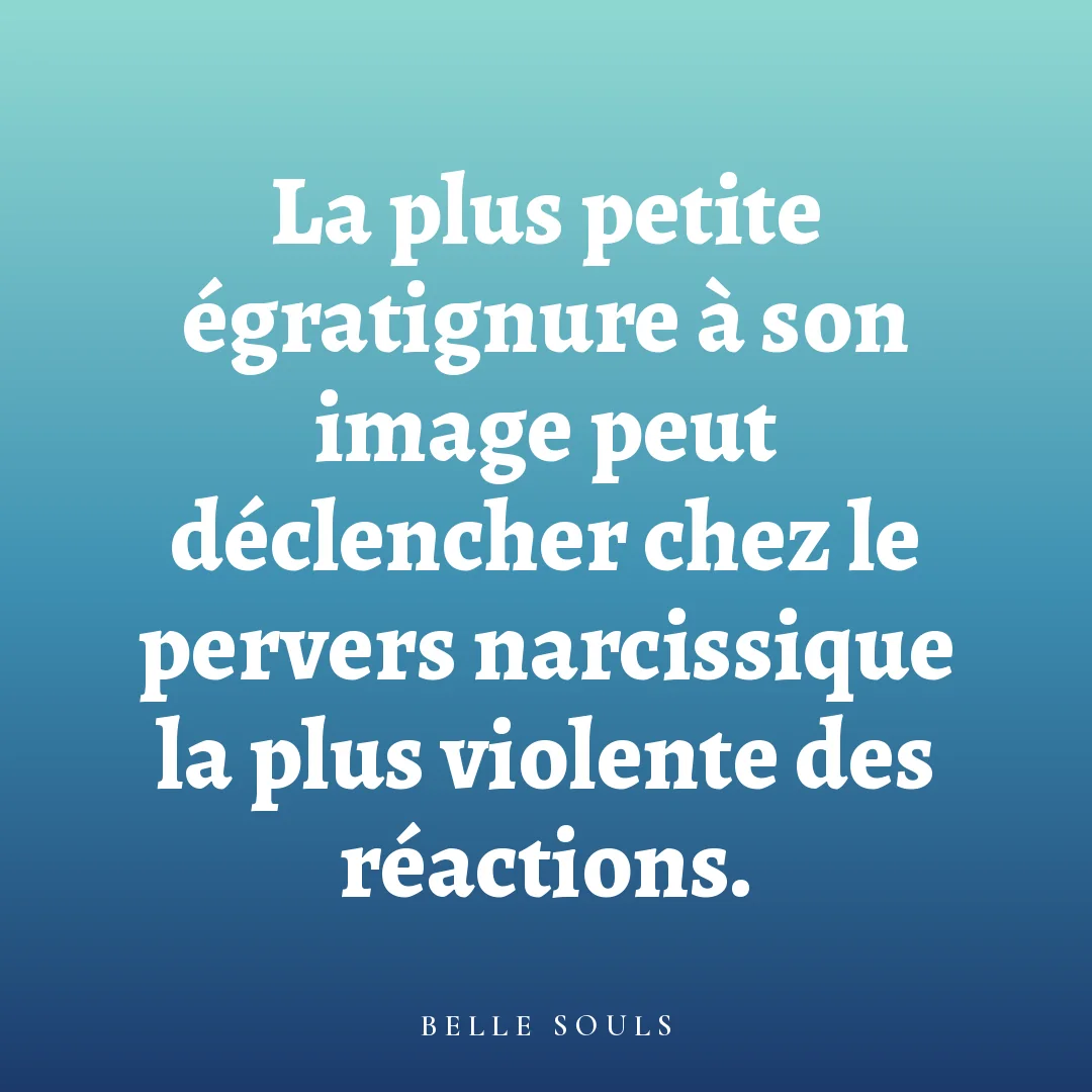 La plus petite égratignure à son image peut déclencher chez le pervers narcissique la plus violente des réactions.