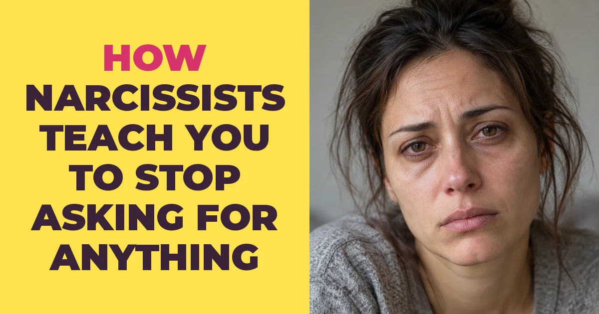 How Narcissists Teach You To Stop Asking For Anything