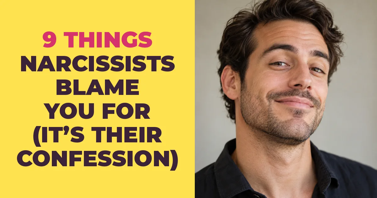 Narcissists Blame You for These 9 Things, but It's Usually Their Own Confession