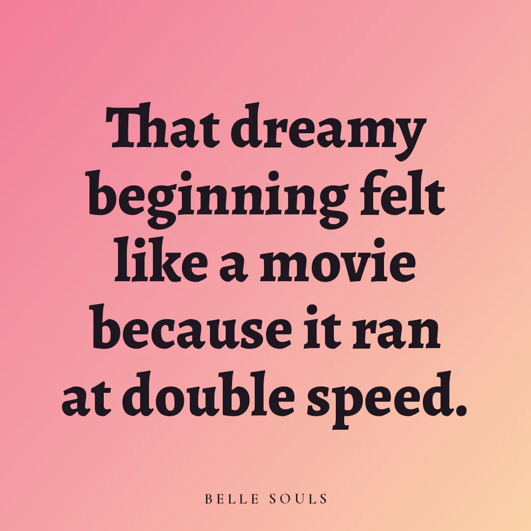 That dreamy beginning felt like a movie because it ran at double speed.