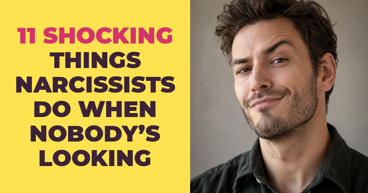 The 11 Shocking Things Narcissists Do When Nobody Is Looking