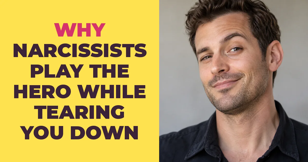 Why Narcissists Cast Themselves as Heroes While Tearing Down Everyone Around Them
