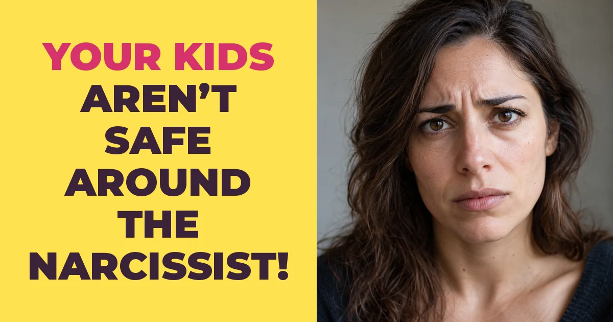Your Kids Aren't Safe Around The Narcissist — Here Are the Warning Signs You're Missing